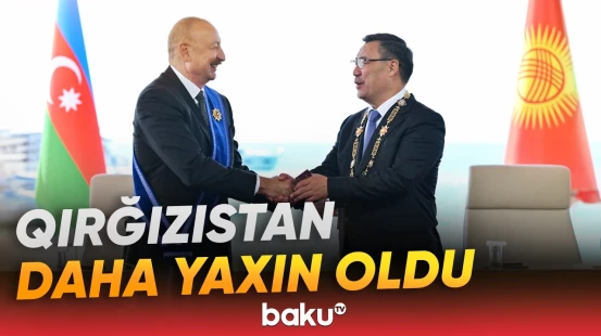 Prezident İlham Əliyevin uğurlu Qırğızıstan səfəri - Baku TV