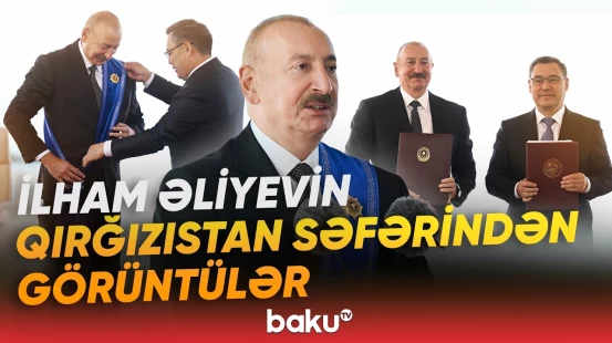İlham Əliyevin Qırğızıstan səfəri "Haber Global"da - Baku TV