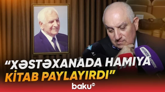 Şairin yaxınları onunla bağlı xatirələrini bölüşdülər - Baku TV