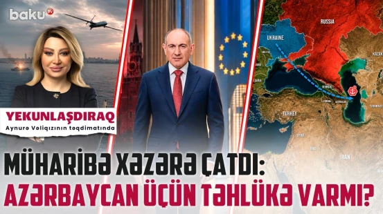 Paşinyan Putinə meydan oxudu: Avropa İttifaqı Rusiyanı əvəz edə biləcəkmi? - YEKUNLAŞDIRAQ