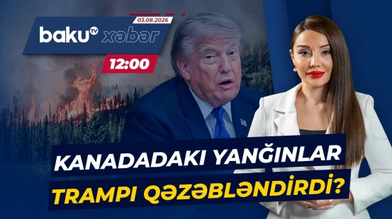 Trampdan Kanadaya sərt mesaj | Meşə yanğınları siyasi böhrana çevrilir? - Baku TV CANLI