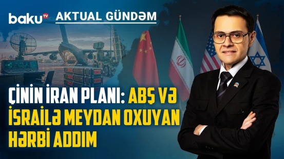 Çindən İrana hərbi dəstək: ABŞ ilə birbaşa toqquşma yaxınlaşır? - AKTUAL GÜNDƏM