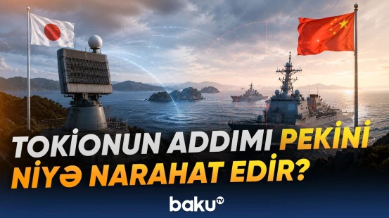 Yaponiyanın qərarı regionda müzakirə olunur | Çin niyə narahatdır? - Baku TV