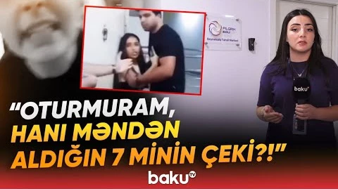 “Bar-bar bağırdı ki, mən sənin...” | Təhsil mərkəzində qalmaqal:  "Qapını bağla!" - Baku TV