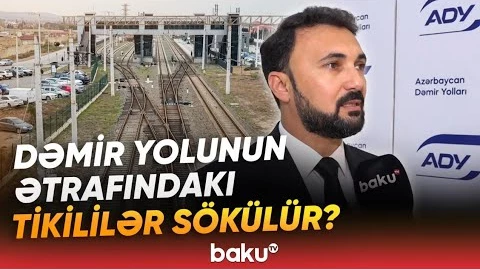 Dəmir yolunun kənarında yaşayanların nəzərinə | Yeni qaydalar açıqlandı - Baku TV