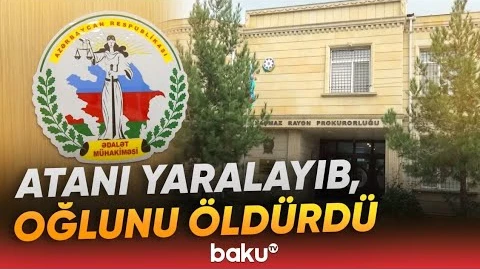 Xaçmazdakı dəhşətli cinayəti törətməkdə təqsirləndirilən şəxsə hökm oxundu - Baku TV