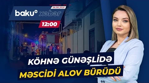 FHN-dən məsciddə baş verən qorxulu yanğınla bağlı vacib məlumat - Baku TV CANLI