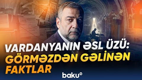 Vardanyanın qaranlıq keçmişi | Risklərdən yazan Taleb özü niyə riskə getdi? - Baku TV