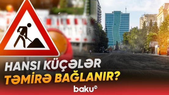 Sürücülərin nəzərinə | Paytaxtda daha üç küçədə təmir başlandı - Baku TV