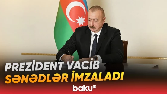 Yeni fərman və sərəncamların detalları - Baku TV