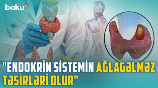 Hormonal pozuntuların əsas əlamətləri | Endokrin xəstəliklərin risk faktorları hansılardır?