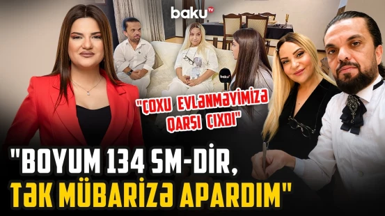 "Bundan artıq kişiyə ərə gedəcəkdim?!" | "O mənim üçün ən hündürboylu kişidir" - ARZUNUN VAXTI