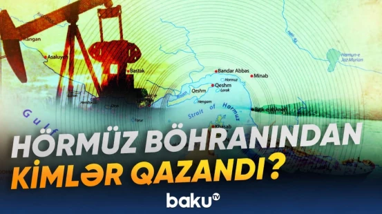 Hörmüz böhranı neft bazarına təsir edib | Bəzi ölkələr bundan qazanc əldə edib - Baku TV