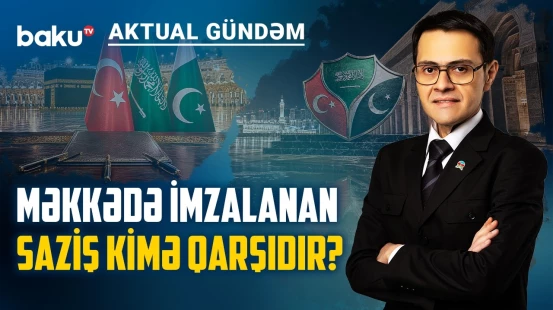 Türkiyə-Səudiyyə Ərəbistanı-Pakistan: ortaq cəbhənin pərdəarxası - AKTUAL GÜNDƏM