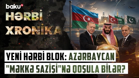 "Məkkə sazişi"nin arxasındakı güc, əsas hədəf: Bakı niyə bu ittifaqda yer ala bilər? - HƏRBİ XRONİKA