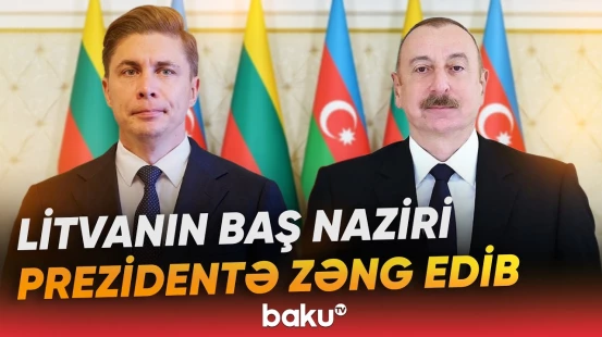 Azərbaycan və Litva arasında hansı məsələlər müzakirə edildi? - Baku TV