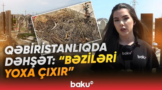 "Onları yandırıblar!" | Bakıdakı bu qəbiristanlıqda nə baş verir? - Baku TV
