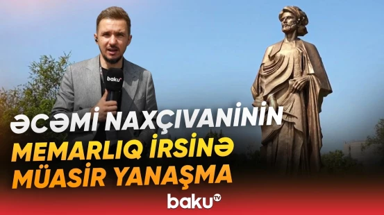 "Əcəmi seyrangahı" istirahət kompleksində memar Əcəmi Naxçıvaninin abidəsi açılıb - Baku TV
