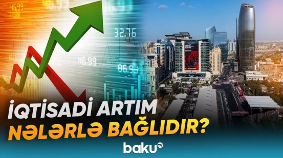 İlin sonuna doğru ölkə iqtisadiyyatında nələr dəyişə bilər? - Baku TV