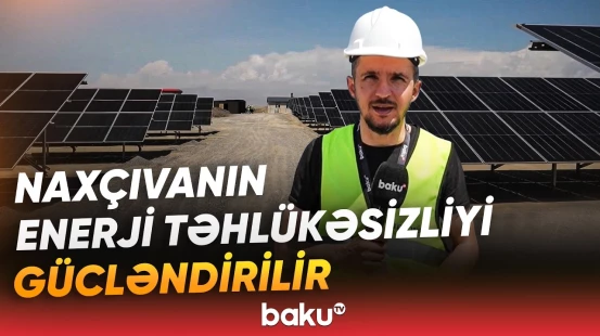 Enerji ixracatçısına çevrilən Naxçıvan | Yeni generasiya gücləri imkanları artıracaq - Baku TV