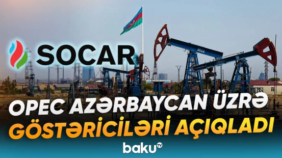 SOCAR 2026-cı ilin birinci yarısında nə qədər neft hasil edib? - Baku TV