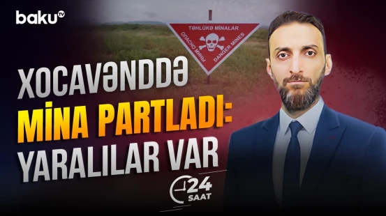 Xocavənddə iki nəfər minanın qurbanına çevrildi - 24 SAAT