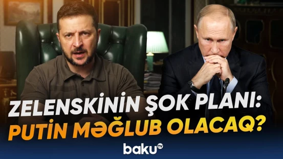 “Avropa buna hazır deyil!” - Gizli plan Rusiyanı müharibədə çıxılmaz vəziyyət salacaq? - Baku TV