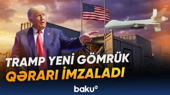 Trampın yeni tapşırığına əsasən ölkəyə gətirilən dronlara yüksək rüsumlar qoyulacaq - Baku TV