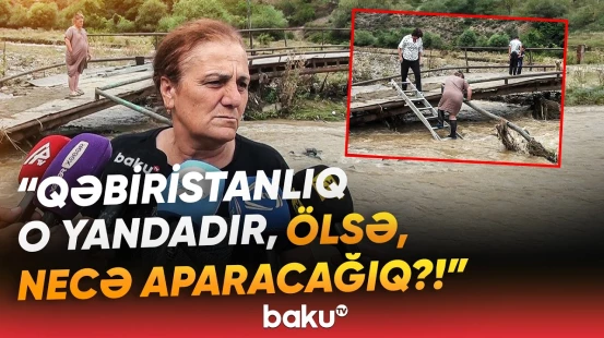 "Uşaq o yanda qalıb, ana bu yanda" | Sel dəhşət yaşatdı | "Az qala balamı sel aparacaqdı" - Baku TV