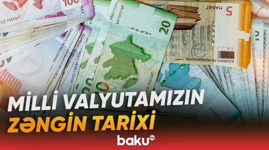 Milli valyutanın yaranmasından bu günə | 34 illik tarixdə hansı dönüş nöqtələri yaşanıb? - Baku TV