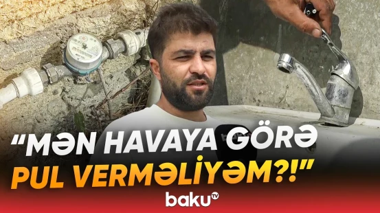 "Şikayət edirik, bizi yola verirlər" | Əhalinin səbri daşıb | "Sayğac fırlanır, amma..." - Baku TV