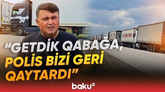 Sərhəddə nə baş verir? | "Burada düzülmüşük sıraya" | Növbə getdikcə uzanır - Baku TV