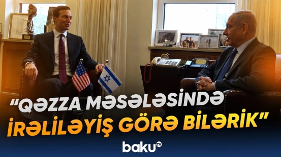 Netanyahu ilə görüşən Cared Kuşner müzakirələrdən sonra açıqlama verib - Baku TV