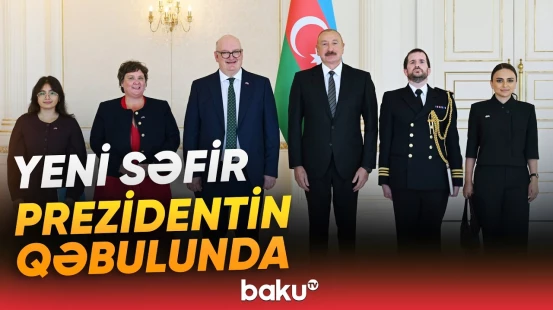 Prezident Böyük Britaniyanın ölkəmizdəki yeni səfiri ilə nələri müzakirə etdi? - Baku TV