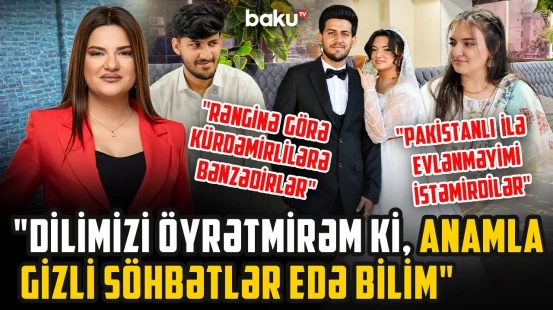 Pakistanlı bəy 19 yaşlı azərbaycanlı qızın ürəyini necə fəth etdi? - ARZUNUN VAXTI