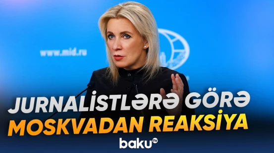Jurnalistlərin bəyanatı Moskvanın mövqeyini əsk etdirmir | Mariya Zaxarova - Baku TV