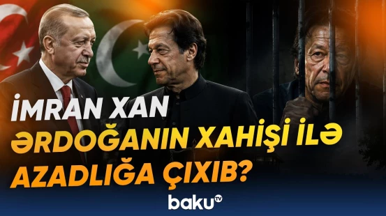 “Niyə məhz Ərdoğan?” | Həqiqətlər üzə çıxdı: İmran Xan azadlıqdadır, yoxsa...? - Baku TV