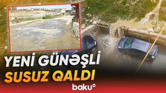 Yeni Günəşlidə sakinlər çətin vəziyyətdə | Su problemi niyə həll olunmur? - Baku TV