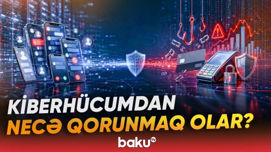 Qurum və təşkilatlara kiberhücumlar | Hesabların təhlükəsizliyi yetərli səviyyədə qorunur? - Baku TV