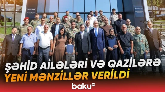 68 ailə mənzillə təmin edildi | Şəhid ailələri və qazilərin sosial təminatı yaxşılaşdırılır