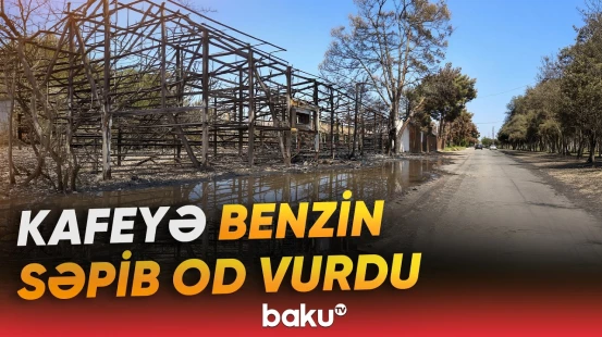 Ölümlə nəticələnən yanğın | 1 nəfərin öldüyü hadisənin detalları məlum oldu - Baku TV