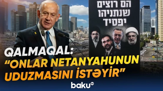 Netanyahu məğlub olacaq? - Dünyaya səs salan hadisələrin pərdəarxası məqamları - Baku TV