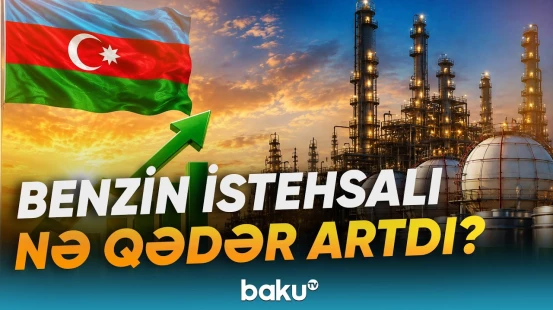 Azərbaycanda benzin istehsalı ilə bağlı detallar açıqlandı - Baku TV