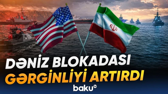 Fars körfəzində gərginlik pik həddə: İran ABŞ-ni açıq şəkildə hədələdi - Baku TV