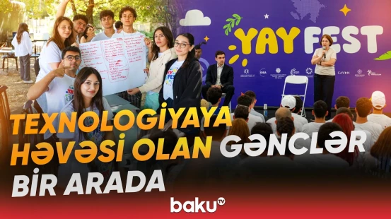 "Yay Fest"in "Mühəndislik və Kod" düşərgəsi başa çatdı - Baku TV