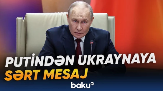 Rusiya sülh danışıqlarına hansı şərtlə hazırdır? | Putindən Kiyevə xəbərdarlıq - Baku TV