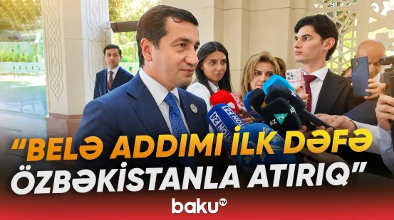 Hikmət Hacıyev: "Azərbaycan-Özbəkistan dostluğu siyasi müstəvidə də əbədi dostluq xarakteri daşıyır"
