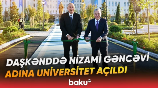 Özbəkistanda Nizami Gəncəvi adına Milli Pedaqoji Universitetin açılışı baş tutub - Baku TV