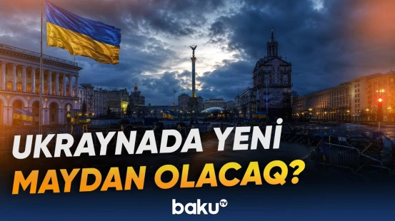 Kiyevlə bağlı sensasiyalı proqnoz yeni Maydan ehtimalını gündəmə gətirdi - Baku TV