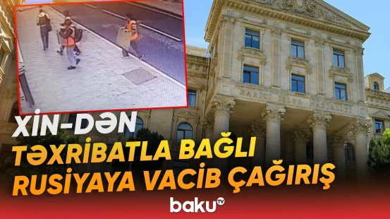 Azərbaycanın Rusiyadakı səfirliyinin qonaq evi qarşısındakı təxribata Bakıdan reaksiya - Baku TV